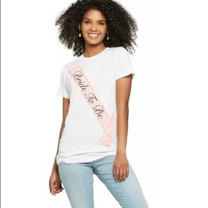 Bride To Be T-Shirt Short Sleeve NWT Xs , S , M